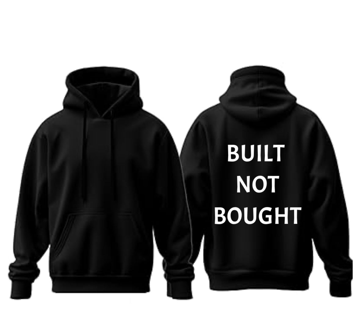 “BUILT NOT BOUGHT” Hoodie